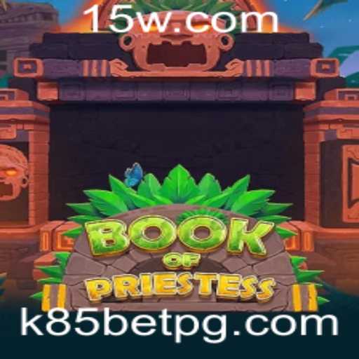 BookOfPriestess: Um Mergulho no Universo de Apostas com k85 bet