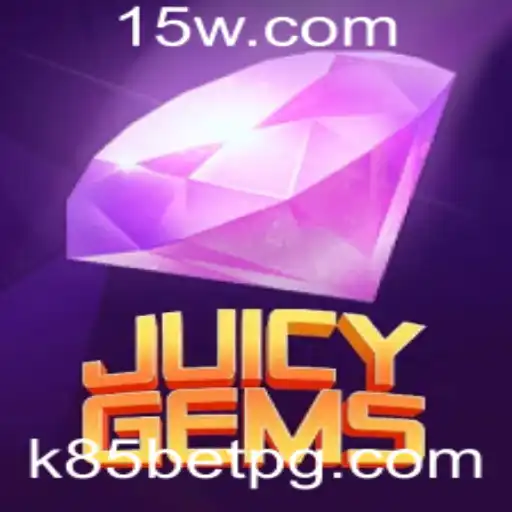 Descubra o Mundo Fascinante do Jogo JuicyGems e a Estratégia k85 bet